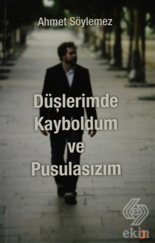 Düşlerimde Kayboldum ve Pusulasızım
