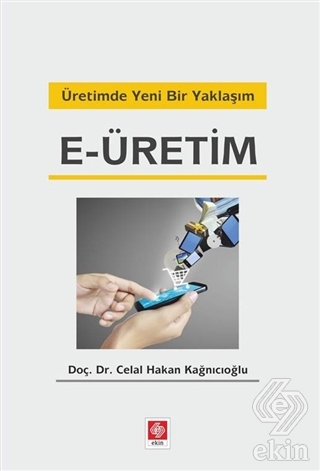 E-Üretim-Üretimde Yeni Bir Yaklaşım-Celal Hakan Ka
