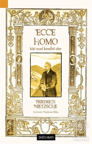 Ecce Homo - Kişi Nasıl Kendisi Olur
