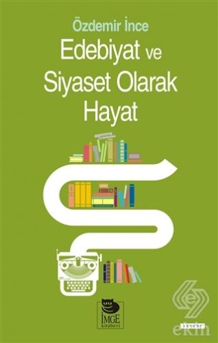 Edebiyat ve Siyaset Olarak Hayat
