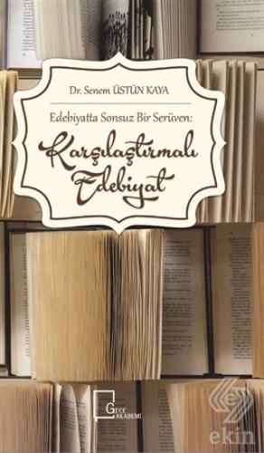 Edebiyatta Sonsuz Bir Serüven: Karşılaştırmalı Ede