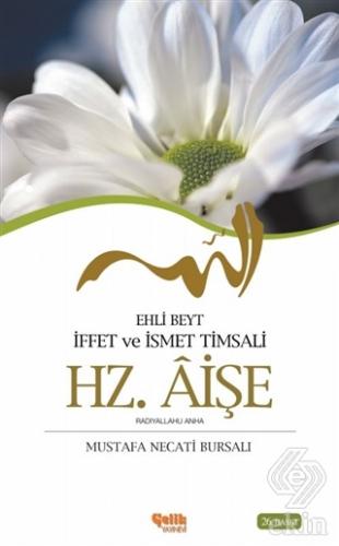 Ehli Beyt İffet ve İsmet Timsali Hz. Aişe