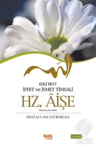 Ehli Beyt İffet ve İsmet Timsali Hz. Aişe