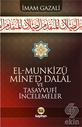 El - Munkizü Mine\'d Dalal Ve Tasavvufi İncelemeler