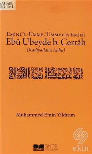 Eminü\'l-Ümme - Ümmetin Emini Ebu Ubeyde B. Cerrah