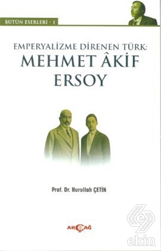 Emperyalizme Direnen Türk: Mehmet Akif Ersoy