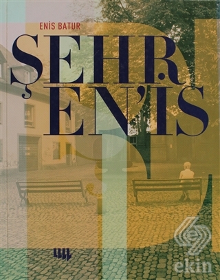 Enis Batur - Şehr En\'is