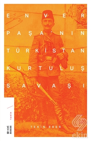 Enver Paşa'nın Türkistan Kurtuluş Savaşı