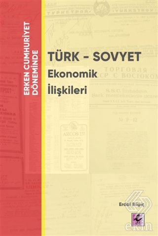 Erken Cumhuriyet Döneminde - Türk - Sovyet Ekonomi
