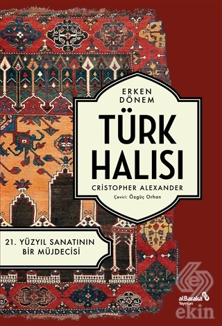 Erken Dönem Türk Halısı - 21. Yüzyıl Sanatının Bir