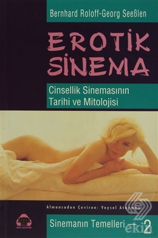 Erotik Sinema - Cinsellik Sinemasının Tarihi ve Mi