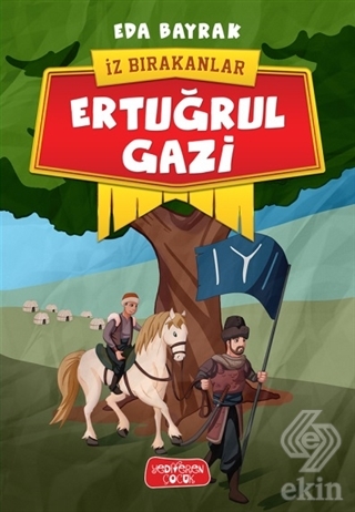 Ertuğrul Gazi - İz Bırakanlar