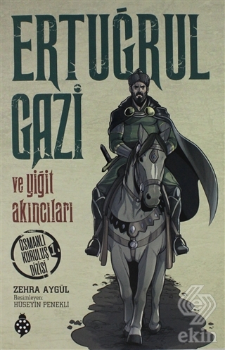 Ertuğrul Gazi ve Yiğit Akıncıları