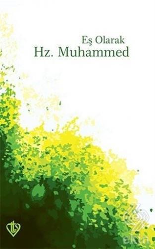 Eş Olarak Hz. Muhammed