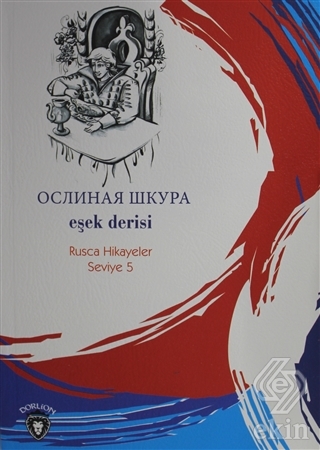 Eşek Derisi Rusça Hikayeler Seviye 5