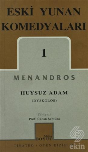 Eski Yunan Komedyaları 1 Huysuz Adam (Dyskolos)