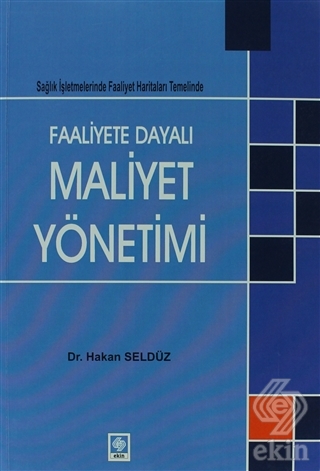 Faaliyete Dayalı Maliyet Yönetimi Hakan Seldüz