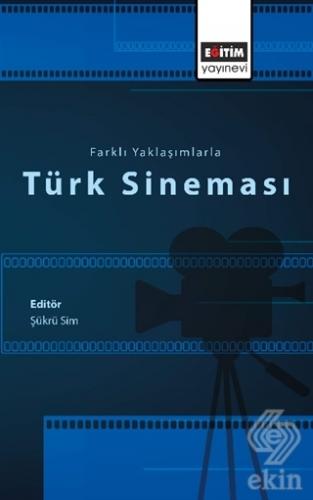 Farklı Yaklaşımlarla Türk Sineması