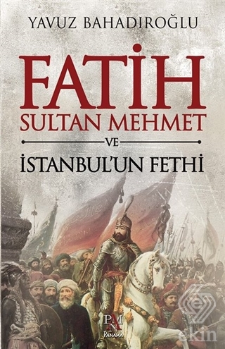 Fatih Sultan Mehmet ve İstanbul\'un Fethi