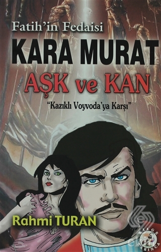 Fatih\'in Fedaisi Kara Murat Aşk ve Kan