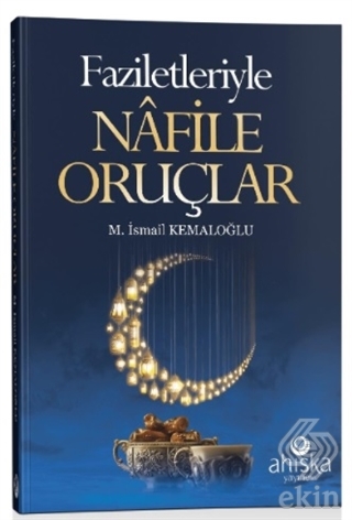 Faziletleriyle Nafile Oruçlar