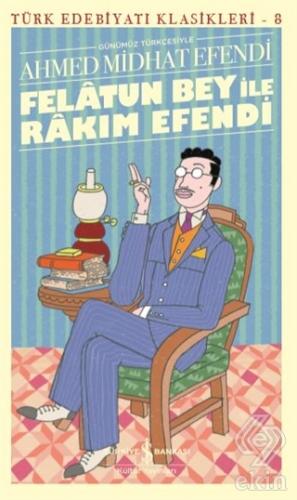 Felatun Bey ile Rakım Efendi - Türk Edebiyatı Klas
