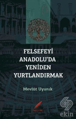 Felsefeyi Anadolu\'da Yeniden Yurtlandırmak