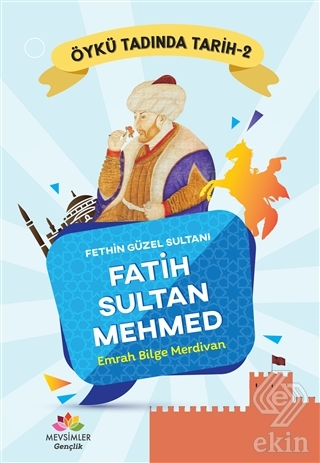 Fethin Güzel Sultanı Fatih Sultan Mehmed - Öykü Ta