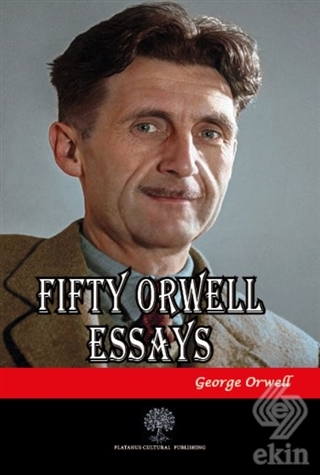 Fifty Orwell Essays