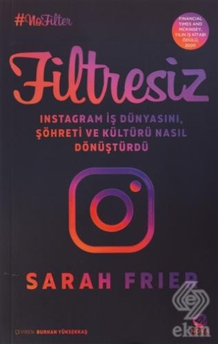 Filtresiz: Instagram İş Dünyasını, Şöhreti ve Kült