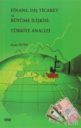 Finans, Dış Ticaret ve Büyüme İlişkisi: Türkiye An
