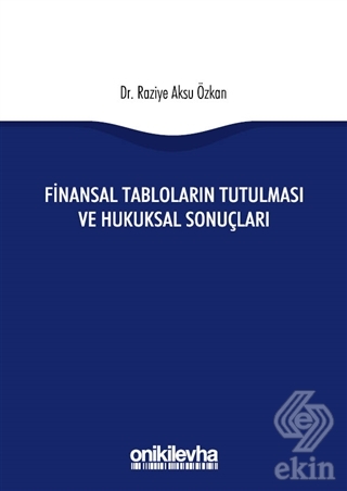 Finansal Tabloların Tutulması ve Hukuksal Sonuçlar