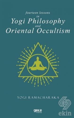 Fourteen Lessons in Yogi Philosophy and Oriental O