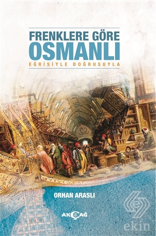 Frenklere Göre Osmanlı