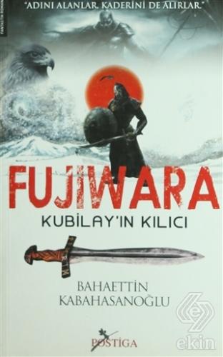 Fujiwara - Kubilay\'ın Kılıcı