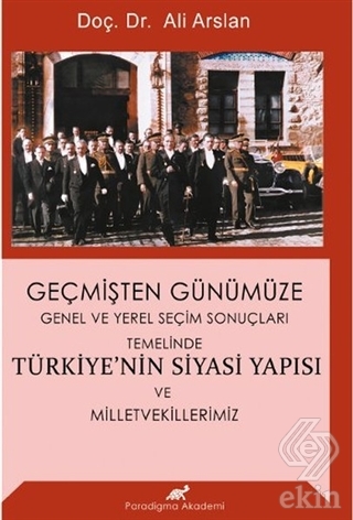 Geçmişten Günümüze Türkiye\'nin Siyasi Yapısı ve Mi