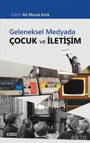 Geleneksel Medyada Çocuk ve İletişim