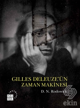 Gilles Deleuze\'ün Zaman Makinesi