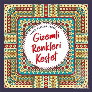 Gizemli Renkleri Keşfet - Stresi Azaltma Sanatı