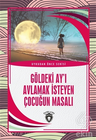 Göldeki Ay'ı Avlamak İsteyen Çocuğun Masalı - Uyku