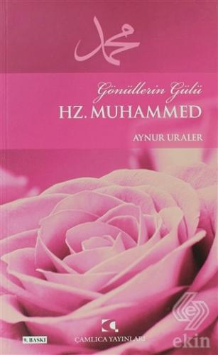 Gönüllerin Gülü Hz. Muhammed