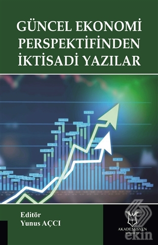 Güncel Ekonomi Perspektifinden İktisadi Yazılar