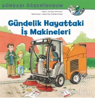 Gündelik Hayattaki İş Makineleri - Dünyayı Öğreniy