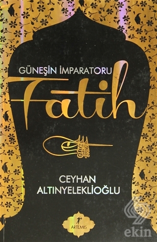 Güneşin İmparatoru Fatih