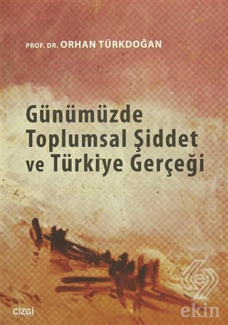 Günümüzde Toplumsal Şiddet ve Türkiye Gerçeği