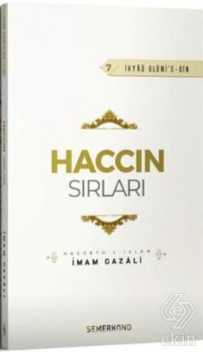 Haccın Sırları - İhyaü Ulümi\'d-Din 7