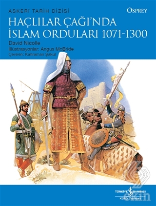Haçlılar Çağı\'nda İslam Orduları 1071 - 1300