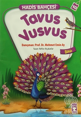 Hadis Bahçesi 10 : Tavus Vusvus Şükür