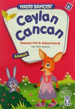 Hadis Bahçesi 5 : Ceylan Cancan Arkadaşlık