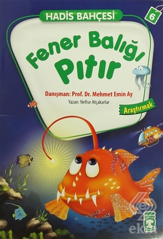 Hadis Bahçesi 6 : Fener Balığı Pıtır Araştırmak